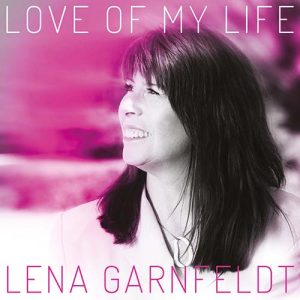 Lena Garnfeldt -Love of my life